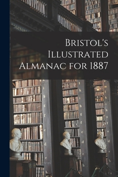 Paperback Bristol's Illustrated Almanac for 1887 Book