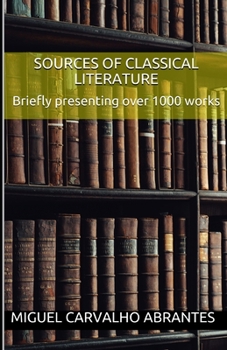 Paperback Sources of Classical Literature: Briefly presenting over 1000 works Book