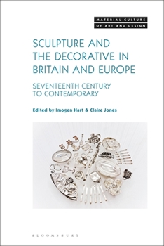 Paperback Sculpture and the Decorative in Britain and Europe: Seventeenth Century to Contemporary Book