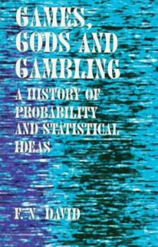 Paperback Games, Gods & Gambling: A History of Probability and Statistical Ideas Book