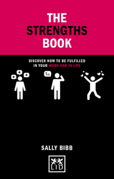 Hardcover The Strengths Book: Discover How to Be Fulfilled in Your Work and in Life Book