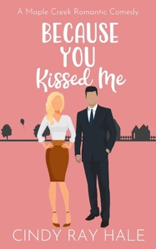 Paperback Because You Kissed Me: A Sweet Romantic Comedy Book