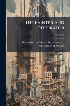 Paperback The Painter And Decorator; Volume 21 Book