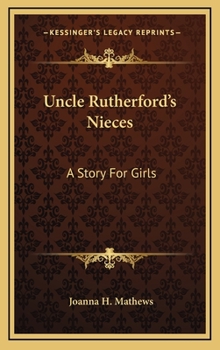 Uncle Rutherford's Nieces: A Story for Girls - Book #2 of the Uncle Rutherford