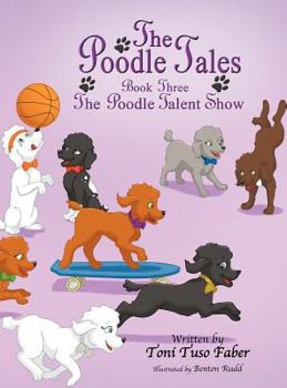 The Poodle Talent Show - Book #3 of the Poodle Tales