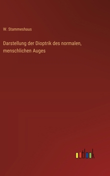 Darstellung der Dioptrik des normalen, menschlichen Auges (German Edition)