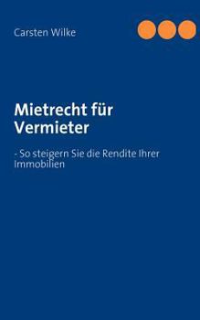 Paperback Mietrecht für Vermieter: - So steigern Sie die Rendite Ihrer Immobilien [German] Book