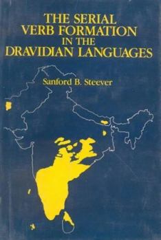 Hardcover The Serial Verb Formation in the Dravidian Languages (Mlbd Series in Linguistics, Vol 4) Book