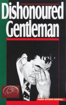 Dishonoured Gentlemen