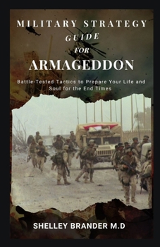 Paperback Military Strategy Guide for Armageddon: Battle-Tested Tactics to Prepare Your Life and Soul for the End Times Book