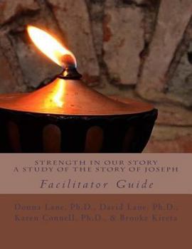 Strength in Our Story: A Study of the Story of Joseph: Facilitator Guide