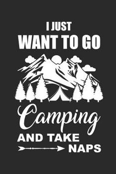 I Just Want to Go Camping and Take Naps: Camping Outdoor Notebook Camper dotted Notizbuch Planer 6x9 Punkteraster dot grid