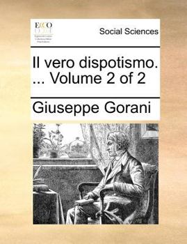 Paperback Il vero dispotismo. ... Volume 2 of 2 [Italian] Book