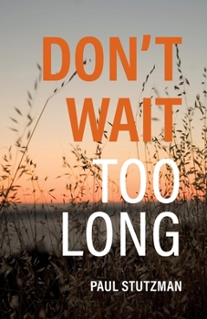 Paperback Don't Wait Too Long Book