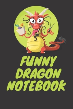 Paperback Funny Dragon Notebook: Dragon journal for boys for Kids School Subject Book Notes Dragon journal lined pages Creative Design 103 pages Book