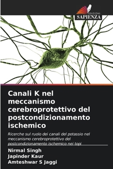 Canali K nel meccanismo cerebroprotettivo del postcondizionamento ischemico (Italian Edition)