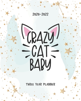 Paperback Crazy Cat Baby: Daily Agenda 2020-2022 Monthly Planner Organizer Appointments Notes Goal Year Federal Holidays Password Tracker Gift F Book