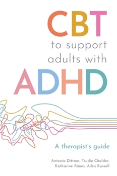 Paperback CBT to Support Adults with ADHD: A Therapist's Guide Book
