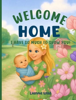 Hardcover Welcome Home: I Have So Much to Show You! Book