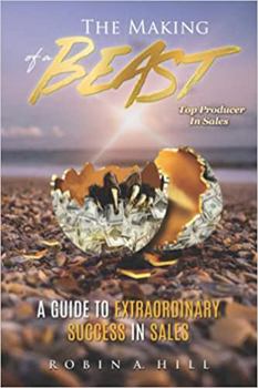 Paperback The Making of a Beast: A Guide to Extraordinary Success in Sales Book
