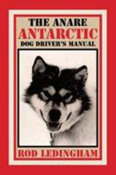 Paperback The ANARE Antarctic Dog Driver's Manual Book