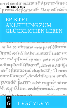 Hardcover Anleitung Zum Glücklichen Leben / Encheiridion: Griechisch - Deutsch [German] Book