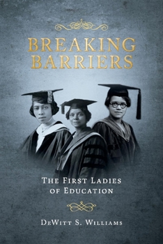 Paperback Breaking Barriers: The First Ladies of Education Book