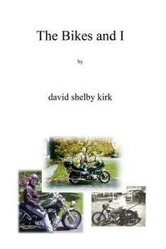 Paperback The Bikes And I: Motorcycling On Two-Lane Blacktop In Upstate Ny Book