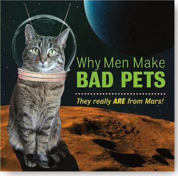 Hardcover Why Men Make Bad Pets Book