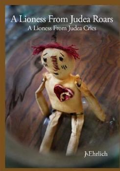 Paperback A Lioness from Judea Roars: A Lioness from Judea Cries Book