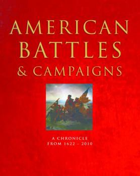 Hardcover American Battles & Campaigns: A Chronicle from 1622-2010 Book