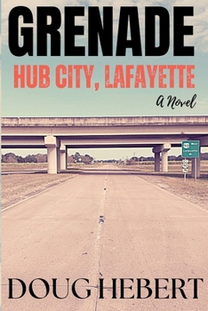 Paperback Grenade: Hub City, Lafayette: Hub City, Lafayette Book