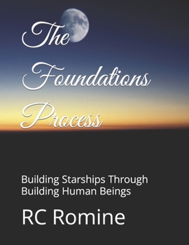 Paperback The Foundations Process: Building Starships Through Building Human Beings Book