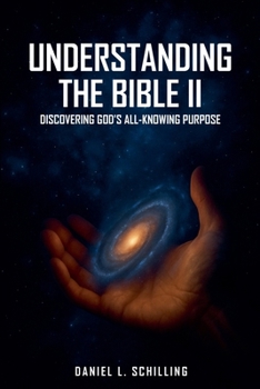 Paperback Understanding the Bible Discovering God's All-Knowing Purpose Book