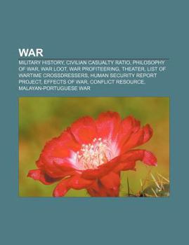 Paperback War: Military History, Civilian Casualty Ratio, Philosophy of War, War Loot, War Profiteering, Theater, List of Wartime Crossdressers Book