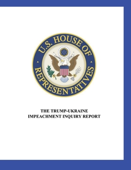 Paperback US House of Representatives: The Trump-Ukraine Impeachment Inquiry Report Book