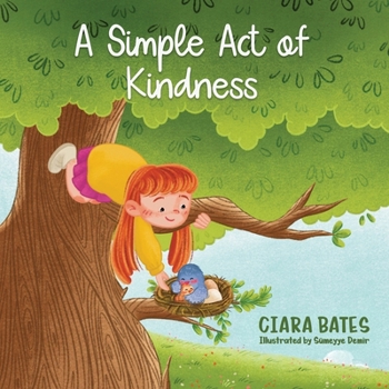 Paperback A Simple Act of Kindness: Children's Picture Book About Having Courage and Being Kind (Elementary Ages 2-10) Book