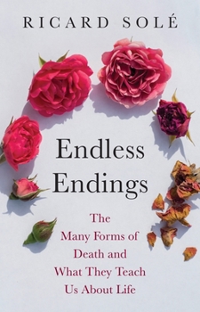 Hardcover Endless Endings: The Many Forms of Death and What They Teach Us about Life Book