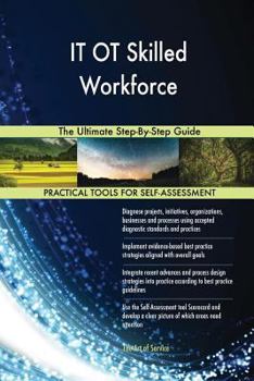 Paperback IT OT Skilled Workforce The Ultimate Step-By-Step Guide Book