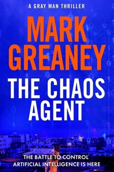 Hardcover The Chaos Agent: The Superb, Action-Packed New Gray Man Thriller Book