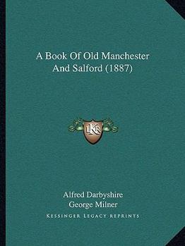 A Book Of Old Manchester And Salford