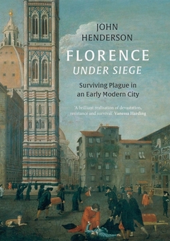 Hardcover Florence Under Siege: Surviving Plague in an Early Modern City Book
