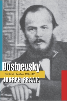 Paperback Dostoevsky: The Stir of Liberation, 1860-1865 Book