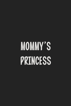Mommy's Princess: Stiffer Than A Greeting Card: Use Our Novelty Journal To Document Your Sexual Adventures, Fantasies, or Kinky Bucket List | Makes a Great BDSM Lifestyle Gift For Adults