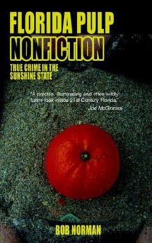 Paperback Florida Pulp Nonfiction: True crime in the Sunshine State Book