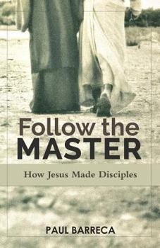 Paperback Follow the Master: How Jesus Made Disciples Book