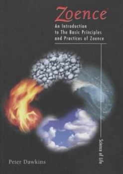 Zoence: An Introduction to the Basic Principles and Practice of Zoence: An Introduction to the Basic Principles and Practices of Zoence