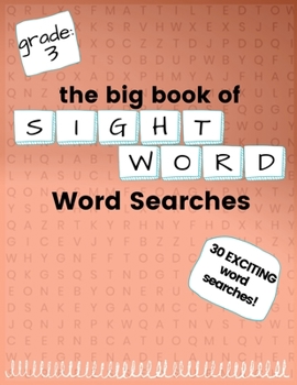 Paperback The Big Book of THIRD GRADE "Sight Word" Word Searches: "Sight Word" word search workbook for kids! Education is FUN! Book