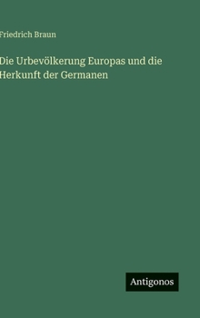 Die Urbevölkerung Europas und die Herkunft der Germanen (German Edition)