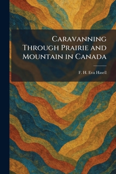 Paperback Caravanning Through Prairie and Mountain in Canada Book
